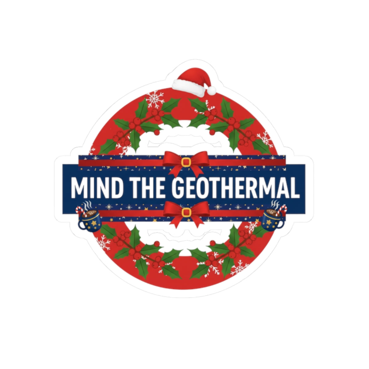 Mind the Geothermal — Holiday Wreath Kiss-Cut Sticker