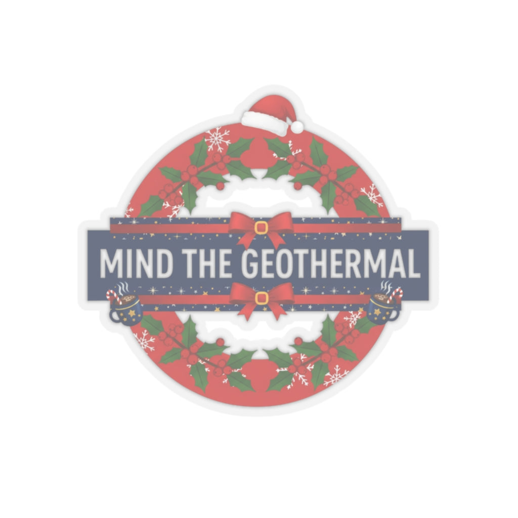 Mind the Geothermal — Holiday Wreath Kiss-Cut Sticker